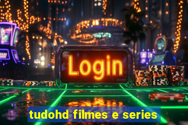 tudohd filmes e series